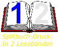 Splitbuch-Druck:
In 2 Lesebänden
